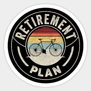 Retro Vintage Bike Retirement Plan Bike Bicycle Biking Bike Lover Gift Cyclist Gift Bicycle Lovers Sticker
